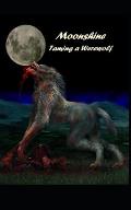 Moonshine: Taming Werewolf