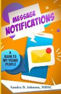 Message Notifications: A Book to my Young People