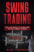Swing Trading: Tips and Tricks to Learn and Win with Swing Trading