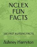 NCLEX Fun Facts: 100 Fast Nursing Facts