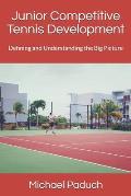 Junior Competitive Tennis Development: Defining and Understanding the Big Picture