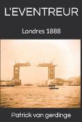 L'Eventreur: Londres 1888