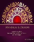 Mandalas & Designs: Adult Coloring Book featuring Mandalas, Russian Patterns and other designs