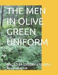 The Men in Olive Green Uniform