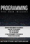 Programming: This book includes: Arduino Programming for Beginners; JavaScript for Beginners; Linux for Beginners; SQL for Beginner