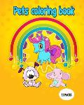 Pets coloring book: Encourage your kids to paint beautiful character drawings and test the intelligence of the kids