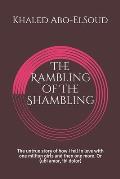 The Rambling of The Shambling: The untrue story of how I fell in love with one million girls and then one more. Or (ubi amor, ibi dolor)