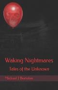 Waking Nightmares: Tales of the Unknown