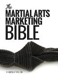 The Martial Arts Marketing Bible