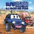 DJ's Off-Road Adventures: DJ Faces His Fear