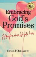 Embracing the Promises of God: Hope for When Life Gets Hard