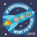 If Dinosaurs Went To Space