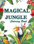 Magical Jungle Coloring Book: The Magic Jungle, Jungle Animals, Mysterious Nature Scenes, Relaxation and Mindfulness Coloring Books For Adults