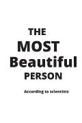 The most beautiful person in the world according to scientists greatest unusual funny gift idea: Creative way to show love to wife husband sister brot