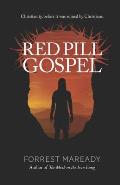 Red Pill Gospel: Christianity, before it was ruined by Christians.