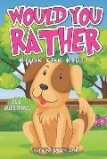 Would You Rather: Book for Kids: Silly Questions, Hilarious Situations, and Laugh Out Loud Fun that the Whole Family will Love!