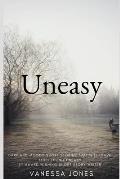 Uneasy: a small collection of short stories