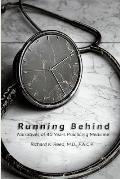 Running Behind: Narratives of 40 Years Practicing Medicine