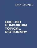 English Hungarian Topical Dictionary