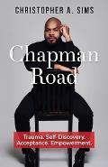 Chapman Road: Trauma. Self-Discovery. Acceptance. Empowerment.