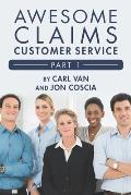 Awesome Claims Customer Service - Part 1: Making the Claims Job Easier