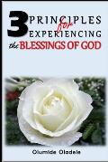 3 Principles for Experiencing the Blessings of God