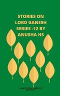 Stories on lord Ganesh series-12: From various sources of Ganesh Purana