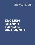 English Kazakh Topical Dictionary