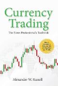 Currency Trading: The Forex Professional's Toolbook