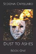 Dust to Ashes: Book One