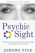 Psychic Sight: Learn to see auras with the naked eye through secrets hidden from humankind
