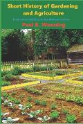Short History of Gardening and Agriculture: From Forest Gardens to the Modern Tractor