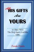 All His Gifts are Yours: 21 Days with the Holy Spirit and His Gifts