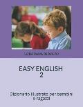 Easy English 2: Dizionario illustrato per bambini e ragazzi