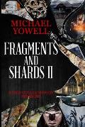 Fragments And Shards II: A New Collection Of Horrors