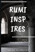Rumi Inspires: A collection of poetry by Jalaluddin Rumi