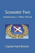 Seawater Two: Adventures in West Africa!