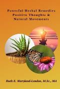 Powerful Herbal Remedies Positive Thoughts & Natural Movements: An Actionable Guidebook