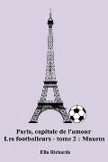 Maxens: Paris, capitale de l'amour - Les footballeurs