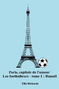 Dana?l: Paris, capitale de l'amour - Les footballeurs