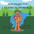 Alex Goes To ORGANVILLE