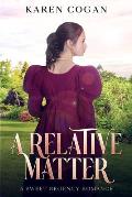 A Relative Matter: A Sweet Regency Romance