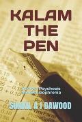 Kalam the Pen: The Poetry of Schizophrenia and Pschosis Immersions Series Vol 2