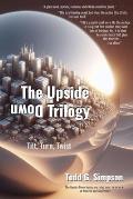 The Upside Down Trilogy: Tilt Turn Twist