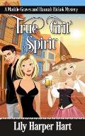 True Grit Spirit: A Maddie Graves and Hannah Hickok Mystery