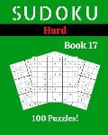Sudoku Hard Book 17: 100 Sudoku for Adults - Large Print - Hard Difficulty - Solutions at the End - 8'' x 10''