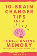 10-Brain Changer Tips For A Long-Lasting Memory: Increase Your Memory Power, Retention & Speed