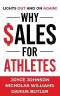 Why Sales for Athletes: Lights Out and On Again