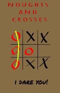 Noughts and Crosses - I Dare You: Children game that good for brain - logic game