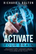 Activate Your Brain: Brain Training, Strategies to Learn Faster and Better and Obtain Mental Flexibility, Concentration and Meditation, Cle
